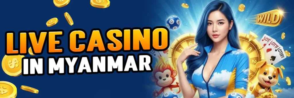 Live Casino in Myanmar